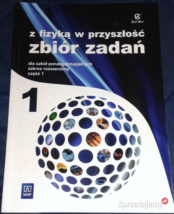 Z fizyką w przyszłość Zbiór zadań Cz1 A Bożek miękka Chełm sprzedam