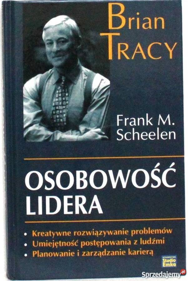 OSOBOWOŚĆ LIDERA BRIAN TRACY FRANK SCHEELEN Krosno
