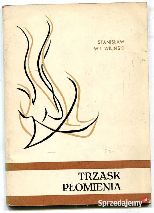 trzask płomienia Stanisław Wit Wiliński Pozostałe zachodniopomorskie Szczecin