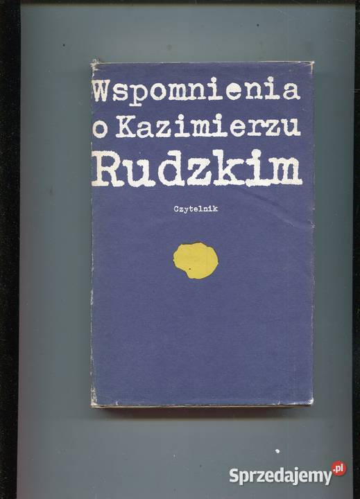 Wspomnienia o Kazimierzu Rudzkim Rok wydania 1981 Szczecin sprzedam