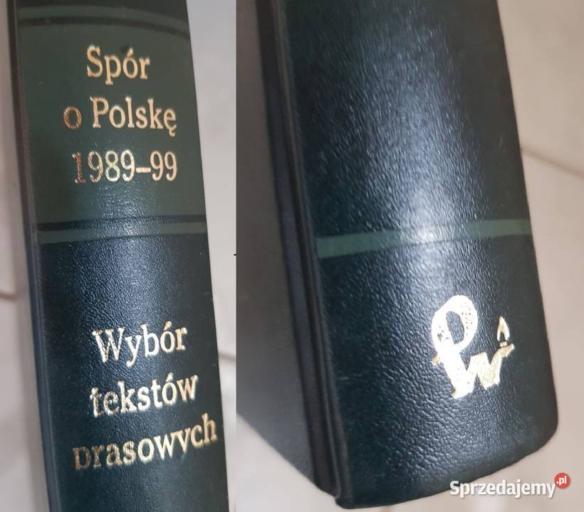 Spór o Polskę 198999 Wybór tekstów prasowych Kielce
