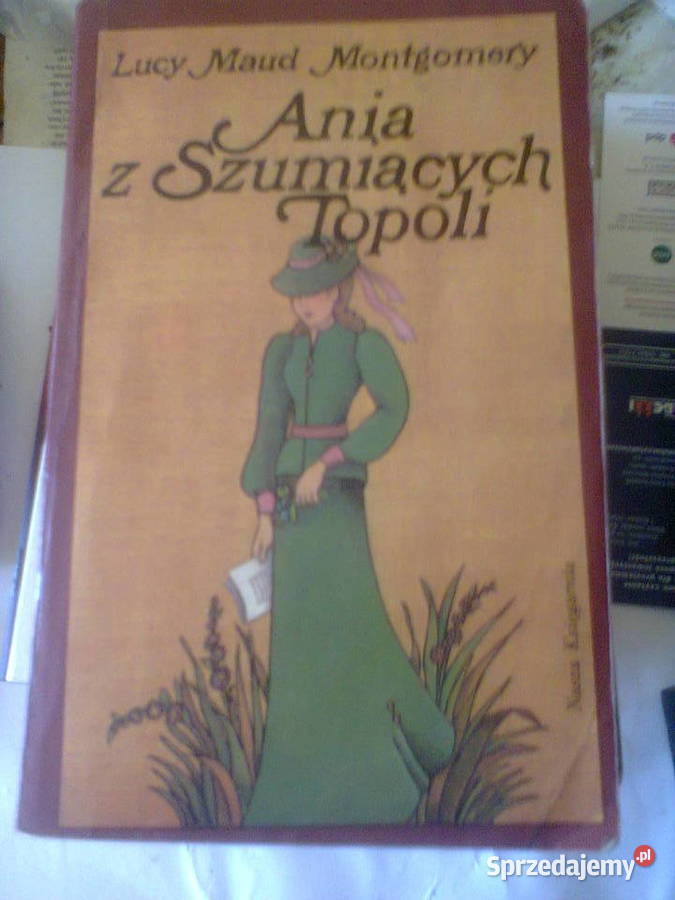 Lucy Maud Montgomery Ania z Szumiących Topoli Proza i poezja Warszawa