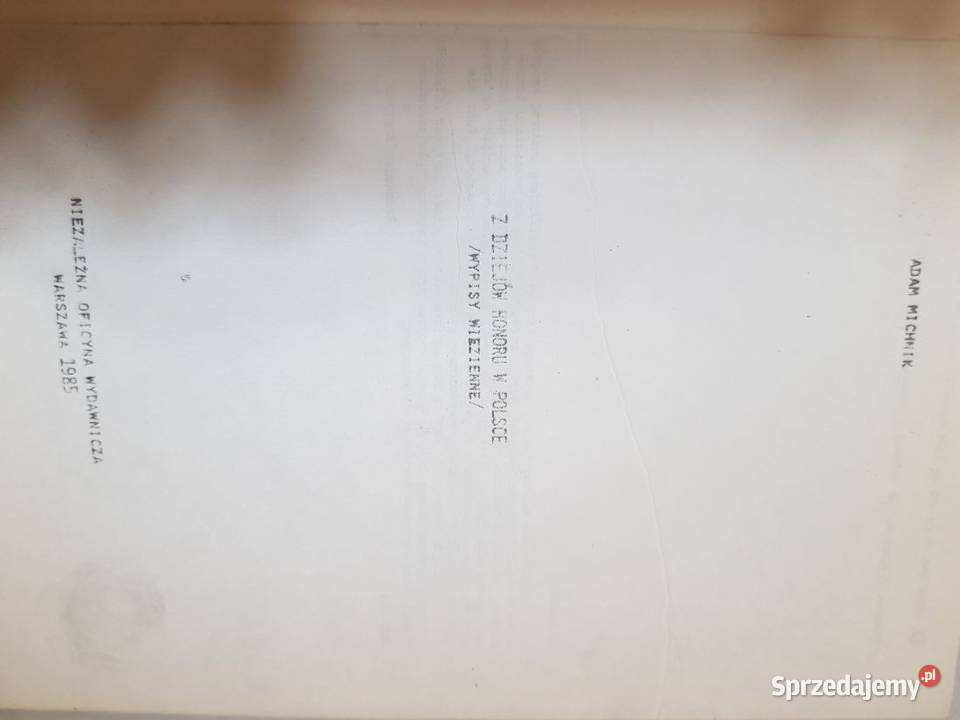 Z dziejów honoru w Polsce Adam Michnik WYPISY Książki naukowe i popularnonaukowe Kielce