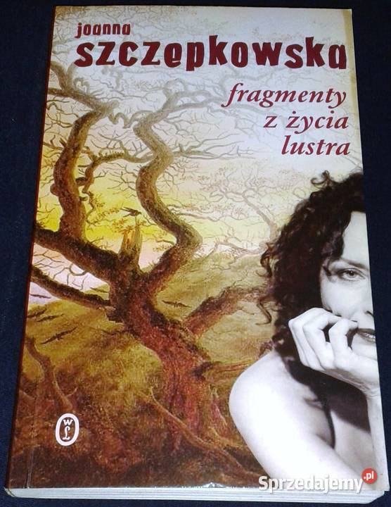 Fragmenty z życia lustra Joanna Szczepkowska Chełm