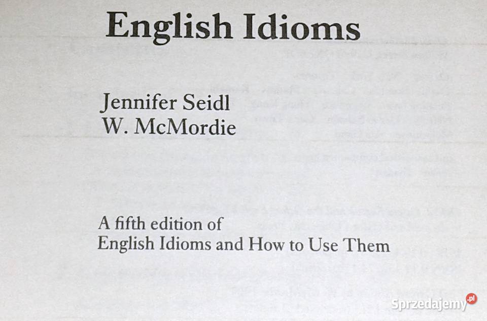 English Idioms Jennifer Seidl W McMordie Chełm