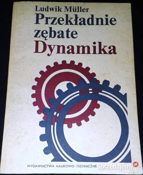 Przekładnie zębate Dynamika Ludwik Muller sprzedam