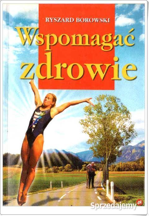 WSPOMAGAĆ ZDROWIE Ryszard Borowski Chorzów