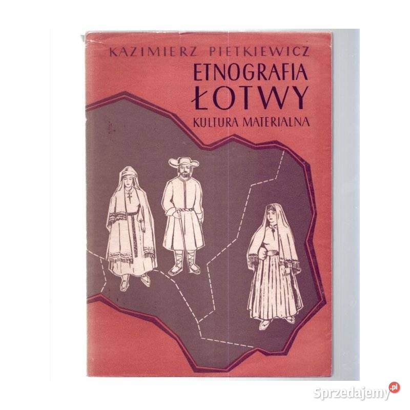 Etnografia Łotwy Kultura Materialna Pietkiewicz
