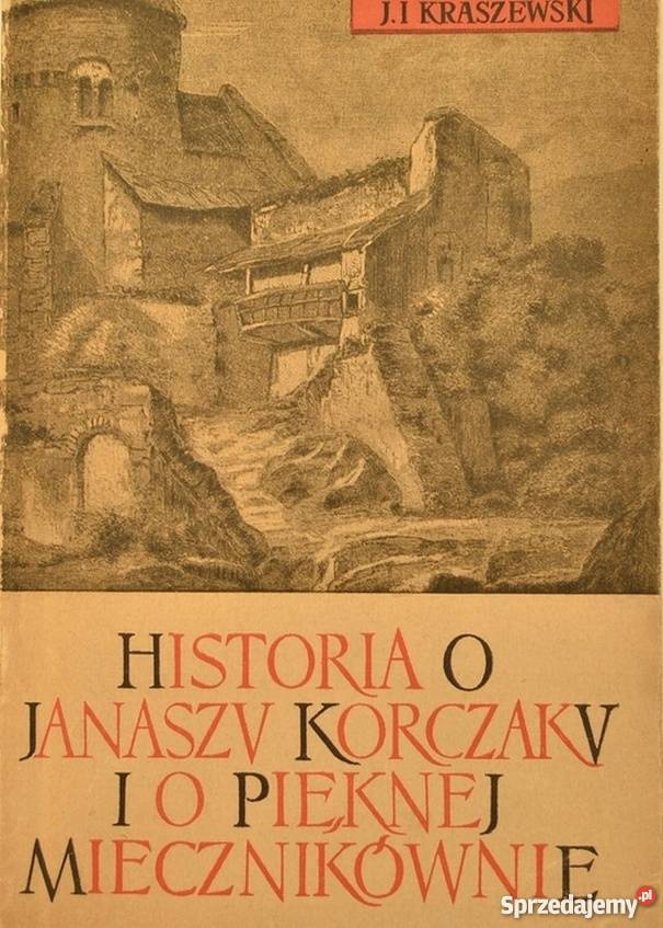 HISTORIA O JANASZV KORCZAKV I O PIĘKNEJ Proza i poezja świętokrzyskie Sandomierz