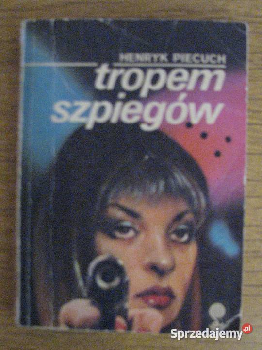 Henryk Piecuch Tropem szpiegów Rok wydania 1988 lubelskie Parczew sprzedam