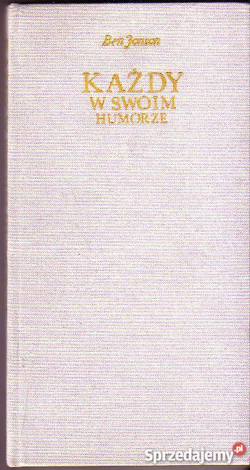 6744 KAŻDY W SWOIM HUMORZE BEN JONSON małopolskie sprzedam
