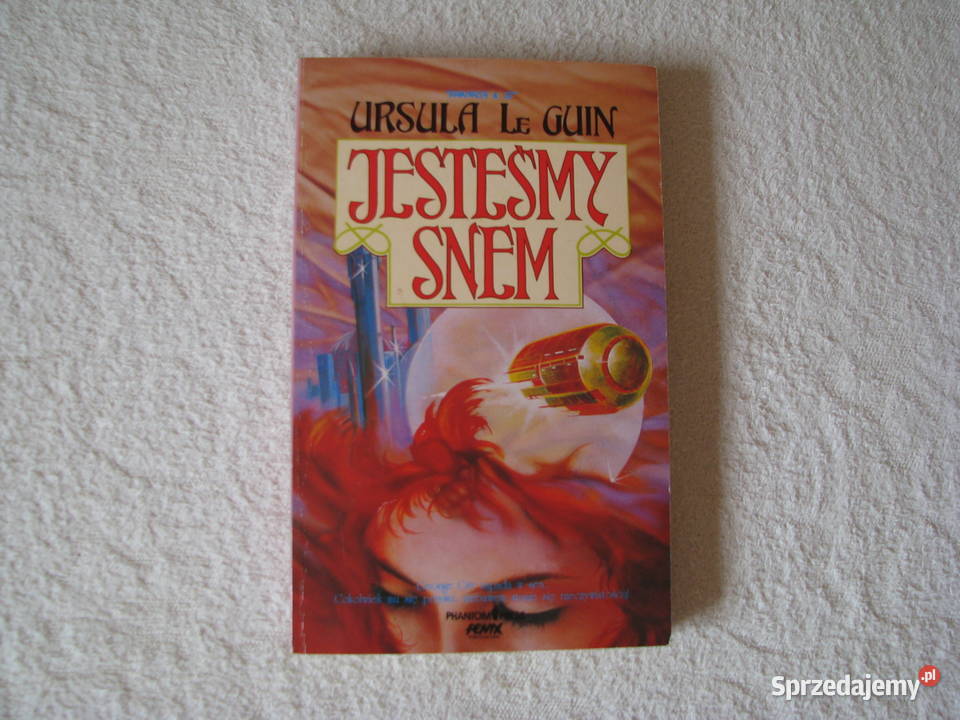 Ursula K Le Guin Jesteśmy snem Wydanie I małopolskie Brzegi
