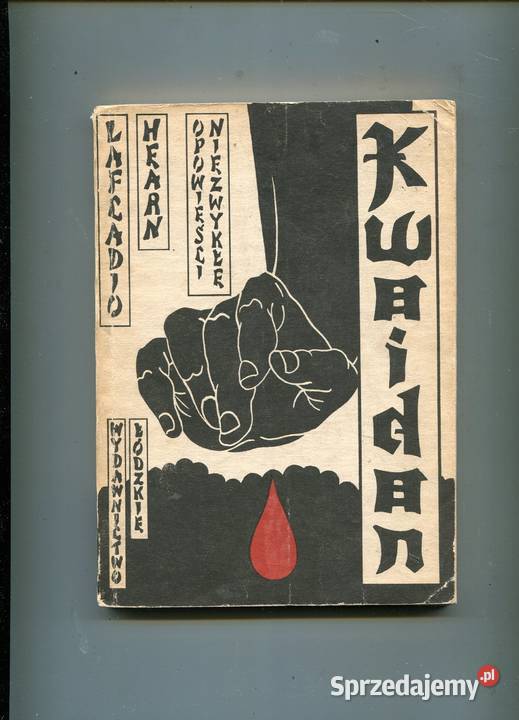 Kwaidan Opowieści niezwykłe Lafcadio Hearn Szczecin sprzedam