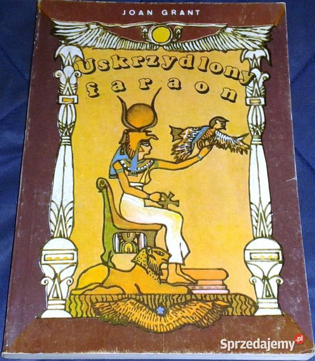 Uskrzydlony faraon Joan Grant Chełm sprzedam