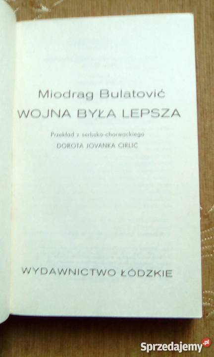 WOJNA BYŁA LEPSZA Miodrag BULATOVIĆ miękka Parczew