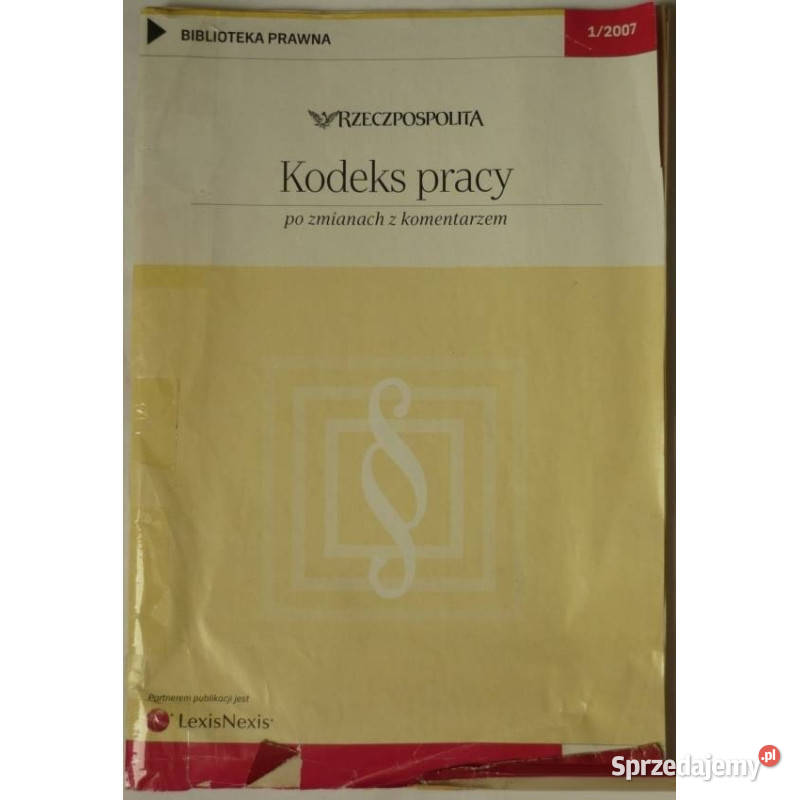 Kodeks pracy zmianach z komentarzem 2007 1 prawo i administracja Łódź