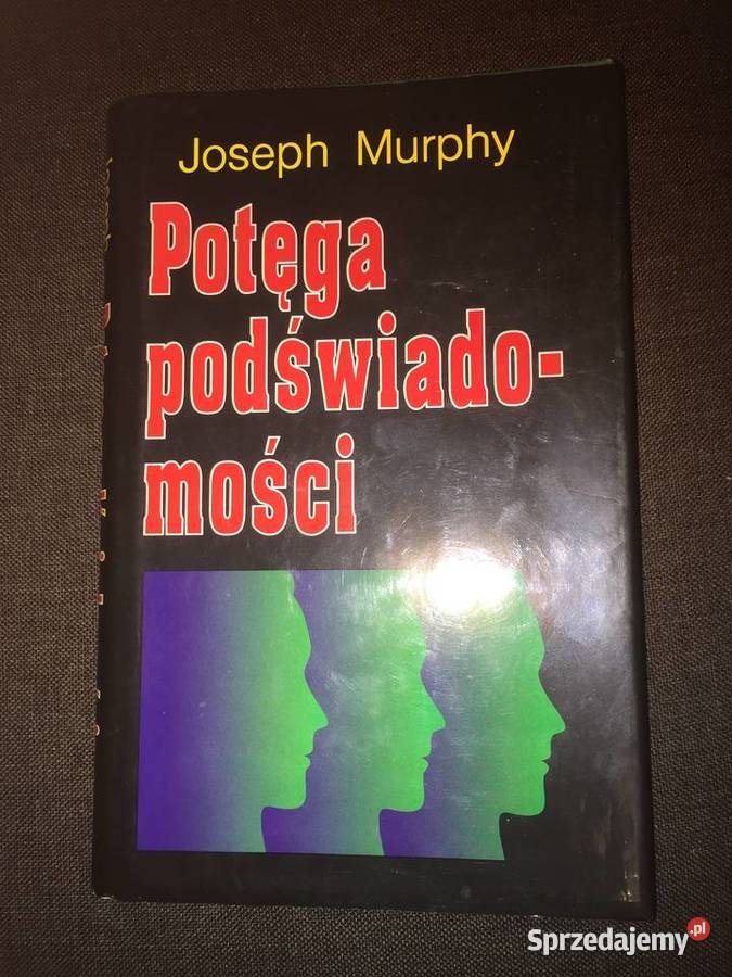 Potęga podświadomości Joseph Murphy Warszawa