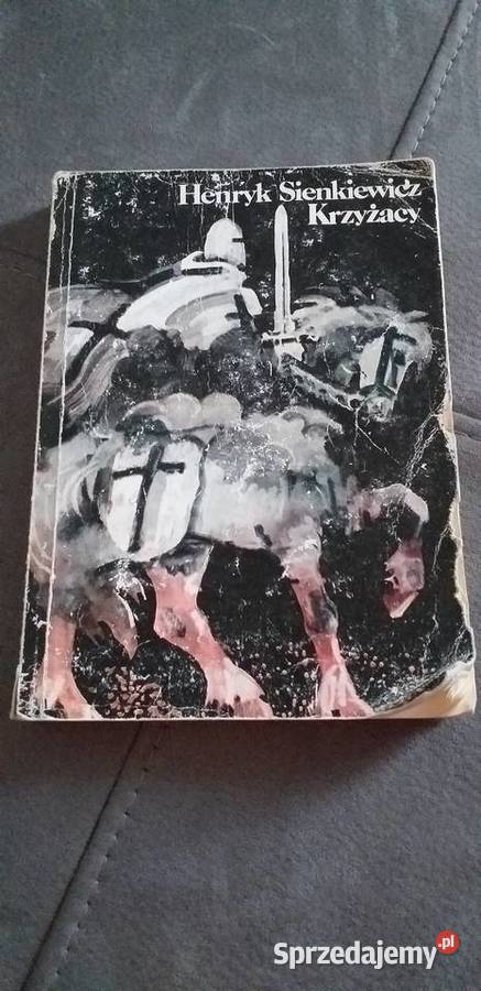 Krzyżacy Henryk Sienkiewicz tom 1 Legionowo