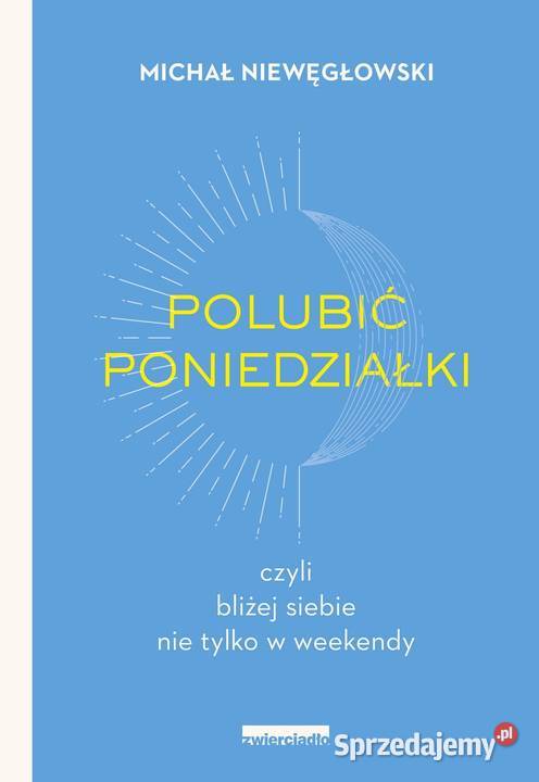 Michał Niewęgłowski Polubić poniedziałki Bielsko-Biała