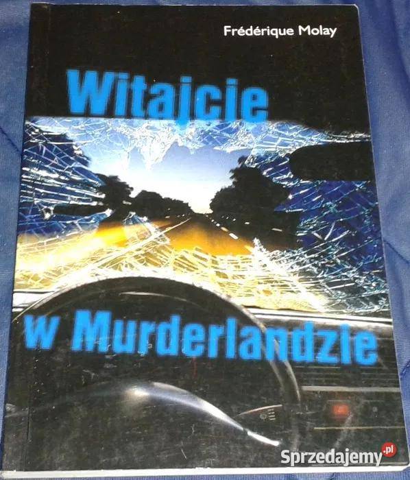 Witajcie w Murderlandzie Frederique Molay