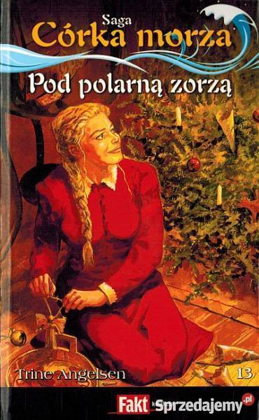 SAGA CÓRKA MORZA TOM 13 POD POLARNĄ ZORZĄ Toruń