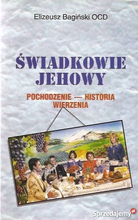ŚWIADKOWIE JEHOWY POCHODZENIE HISTORIA WIERZENIA Tarnów
