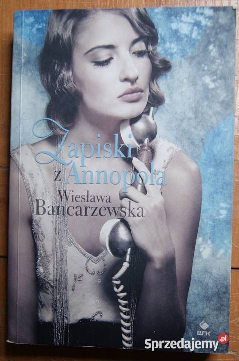 Wiesława Bancarzewska Zapiski z Annopola lubelskie Parczew