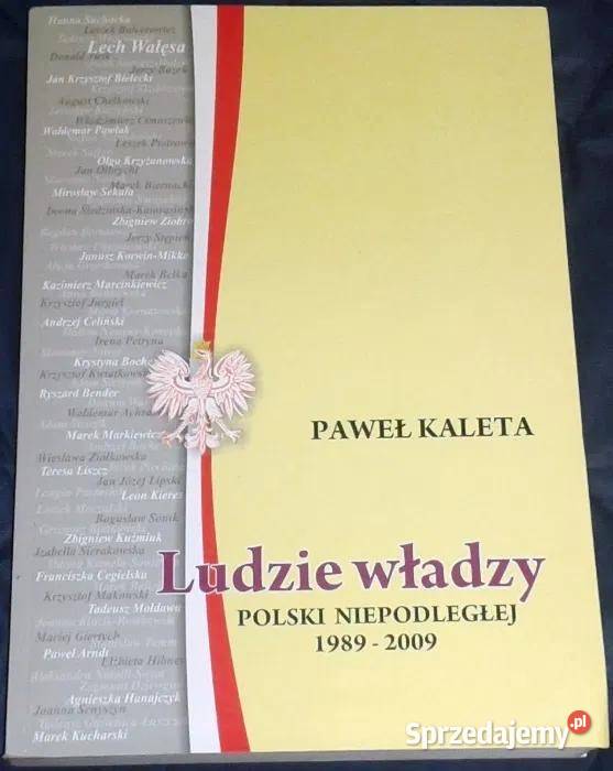 Ludzie władzy Polski niepodległej 1989-2009 - Paweł Kaleta