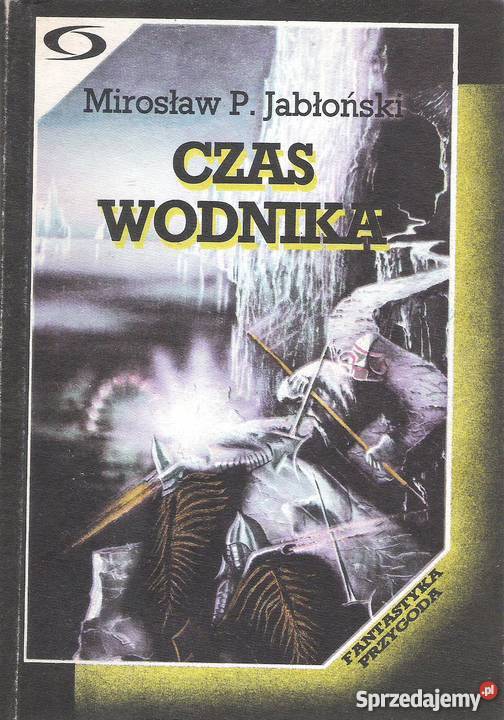 Czas Wodnika M P Jabłoński Proza i poezja Puławy