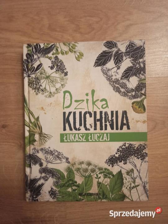 Dzika kuchnia Łukasz Łuczaj Szczecin sprzedam