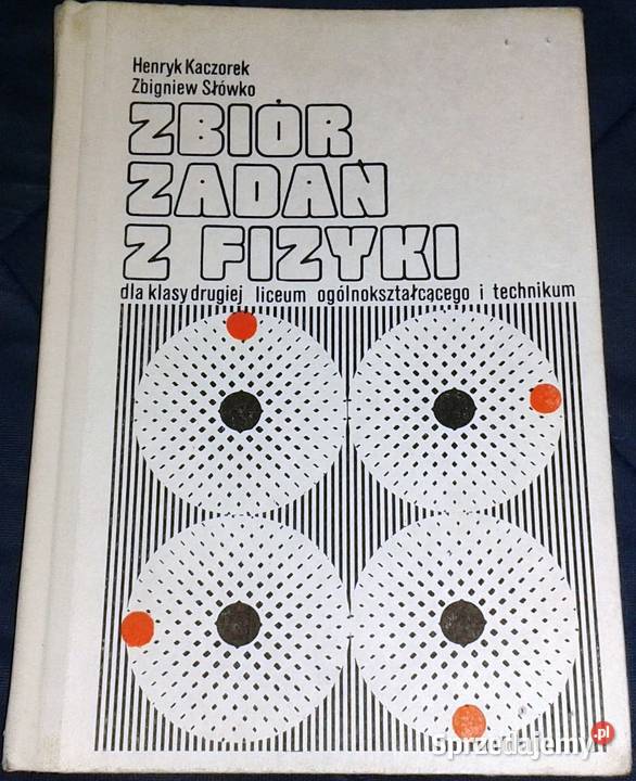 Zbiór zadań z fizyki kl 2 LO i tech H Kaczorek Chełm