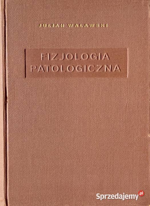 Fizjologia patologiczna Julian Walawski medycyna, nauki medyczne Książki i Podręczniki kujawsko-pomorskie Osięciny