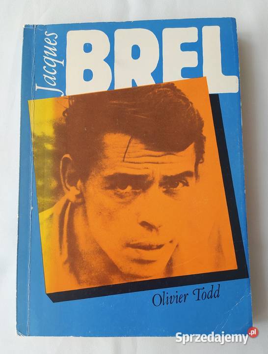 JACQUES BREL – Olivier Todd