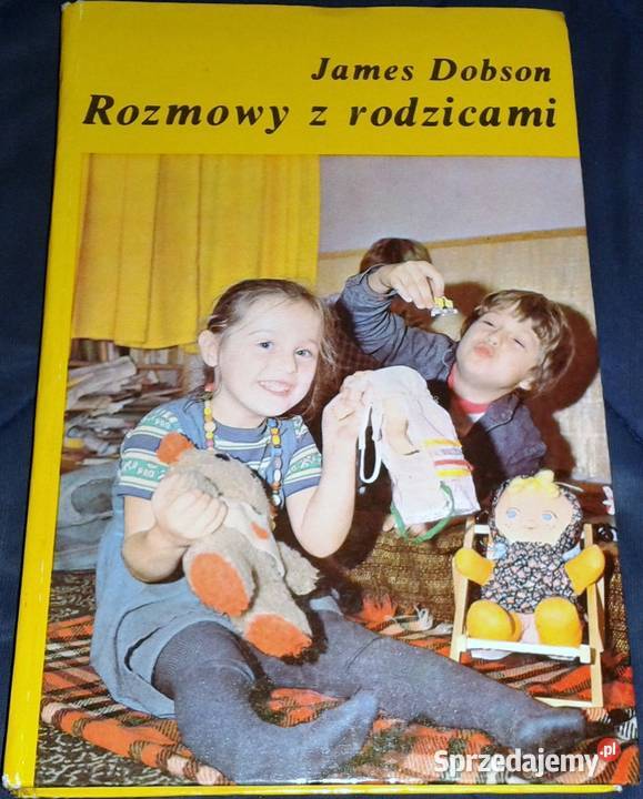 Rozmowy z rodzicami James C Dobson Rok wydania 1990 Chełm sprzedam