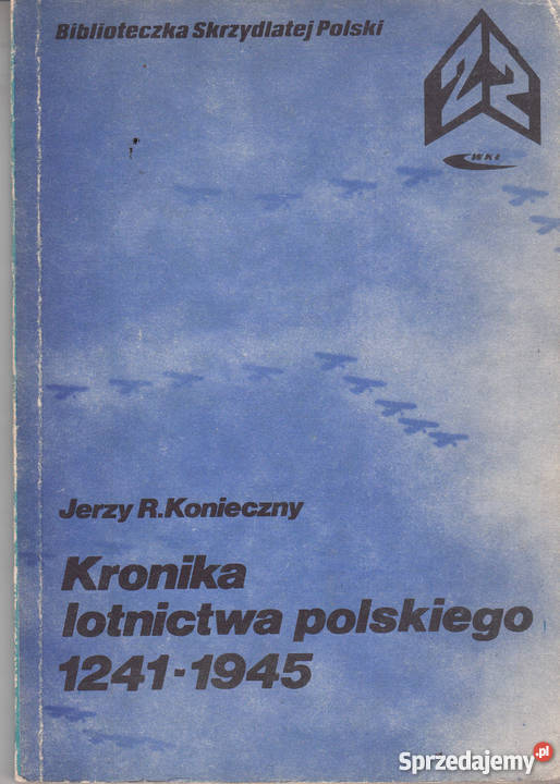 02320 KRONIKA LOTNICTWA POLSKIEGO 1241 1945 Czyrna sprzedam