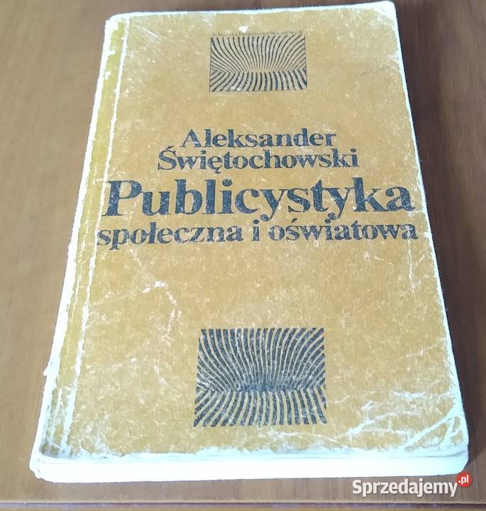 Publicystyka społeczna i oświatowa  Aleksander
