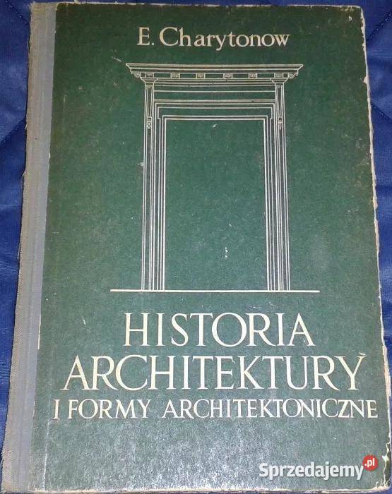 Historia architektury i formy architektoniczne Rok wydania 1964 lubelskie Chełm