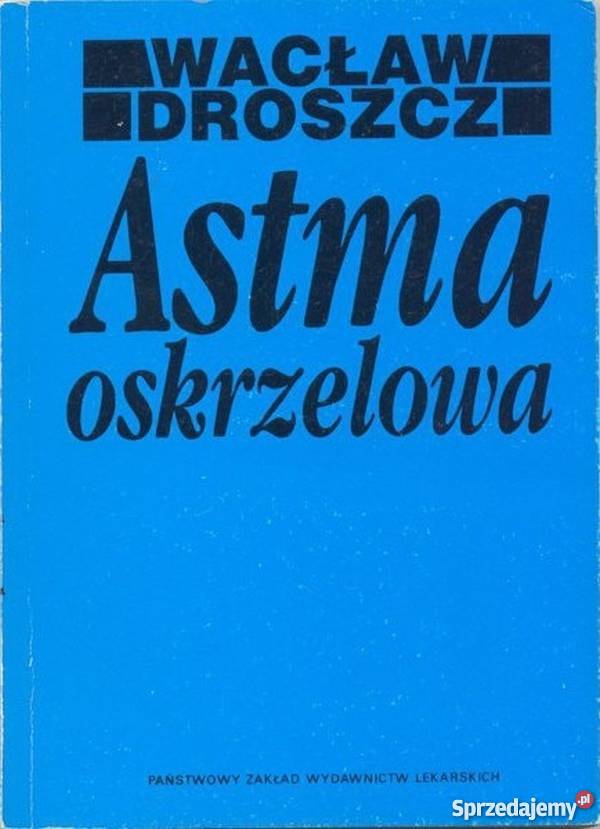 ASTMA OSKRZELOWA DROSZCZ WACŁAW Zielona Góra sprzedam