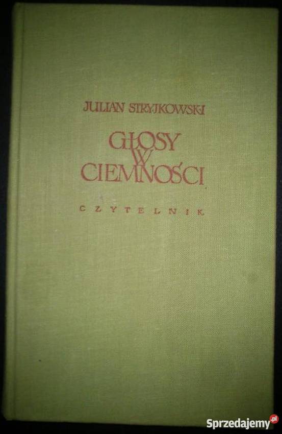 GŁOSY W CIEMNOŚCI STRYJKOWSKI JULIAN