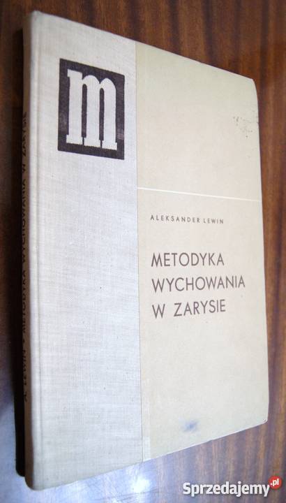Aleksander Lewin Metodyka wychowania w zarysie materiały dla nauczyciela Parczew