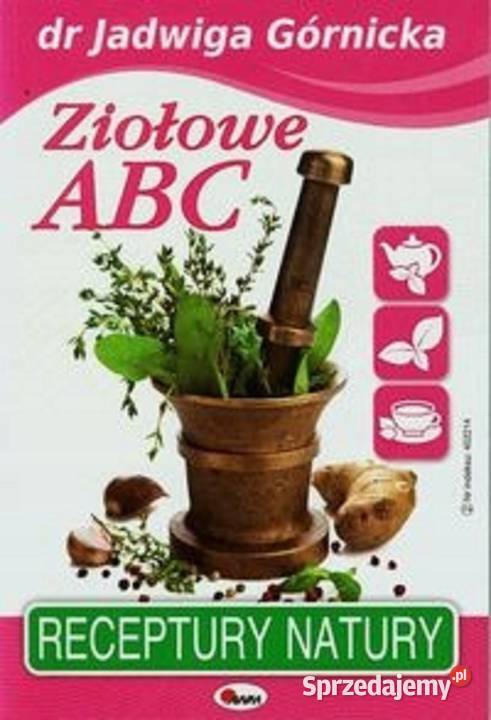 Ziołowe ABC Jadwiga Górnicka Kobielice
