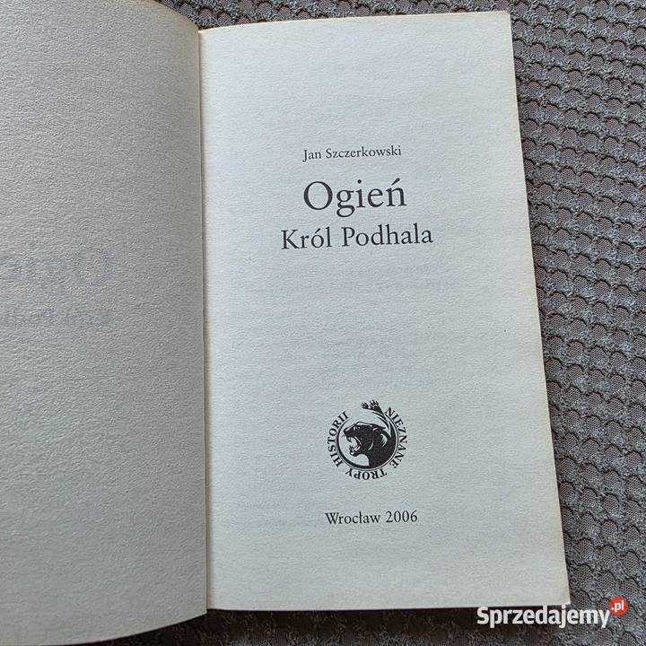 Ogień Król Podhala Jan Szczerkowski Kraków