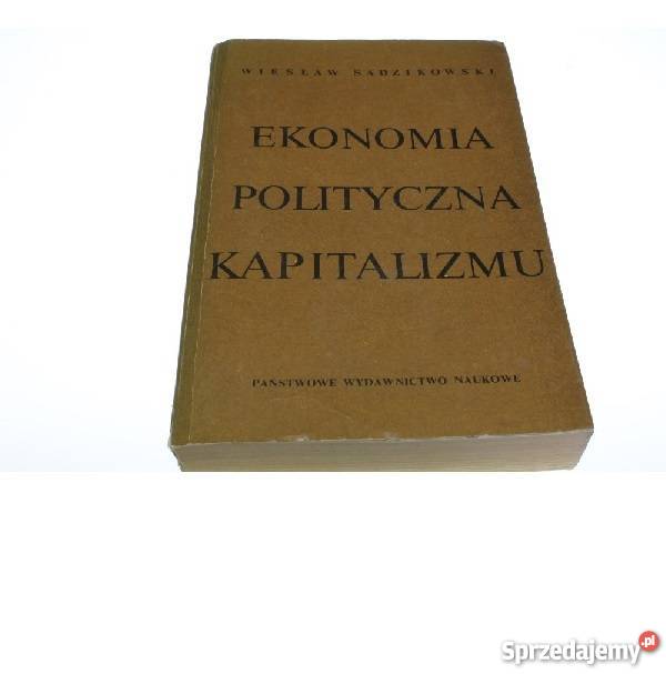 Ekonomia Polityczna Kapitalizmu Sadzikowski fa sprzedam