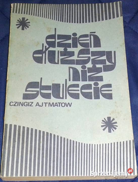Dzień dłuższy niż stulecie Czingiz Ajtmatow Chełm sprzedam