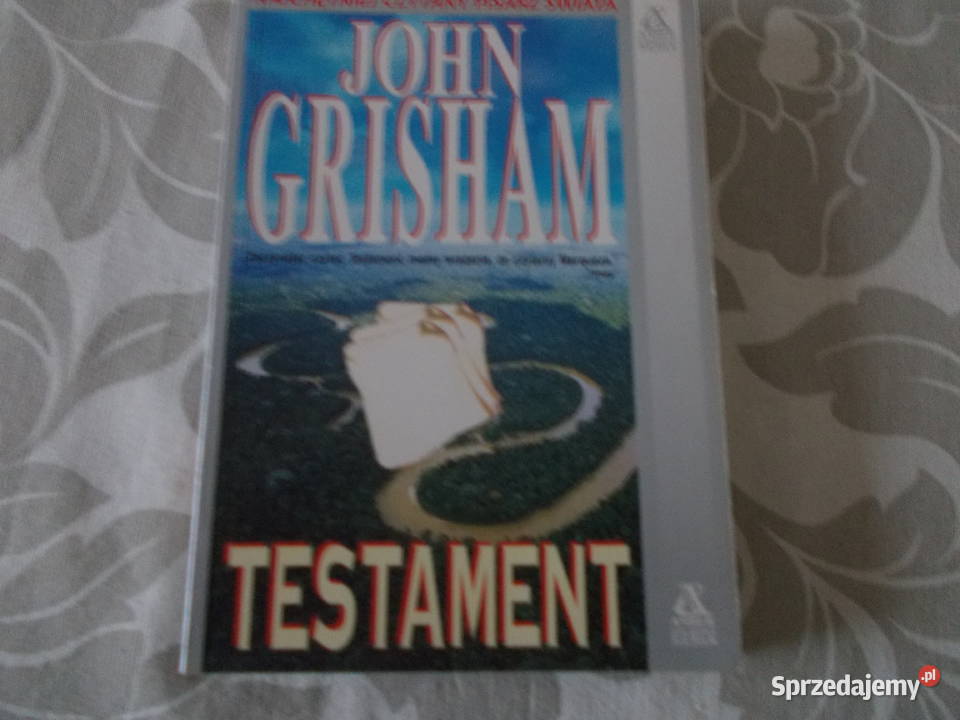 John Grisham Testament thrillery, sensacyjne Głubczyce
