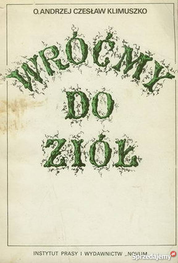 WRÓĆMY DO ZIÓŁ O ANDRZEJ KLIMUSZKO Zielona Góra