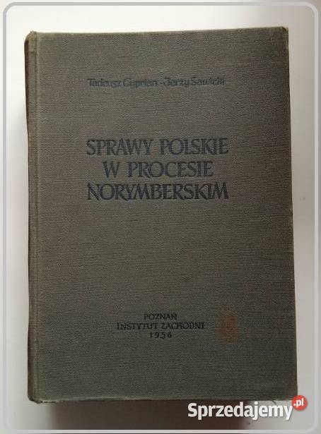 Sprawy polskie w procesie norymberskimCyprian Łódź sprzedam