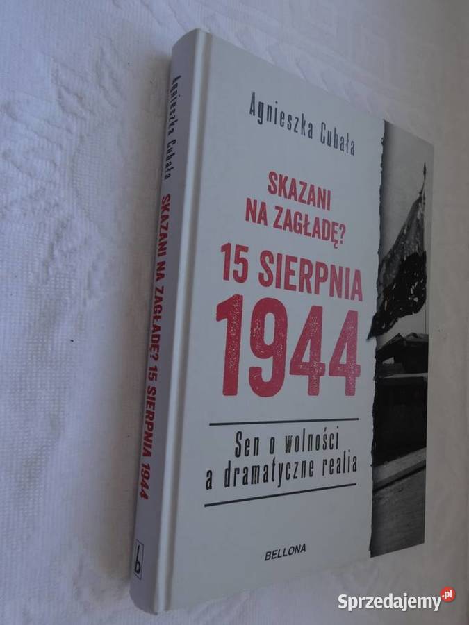 Skazani na zagładę15 sierpnia 1944Sen o wolności Kultura i Rozrywka łódzkie sprzedam