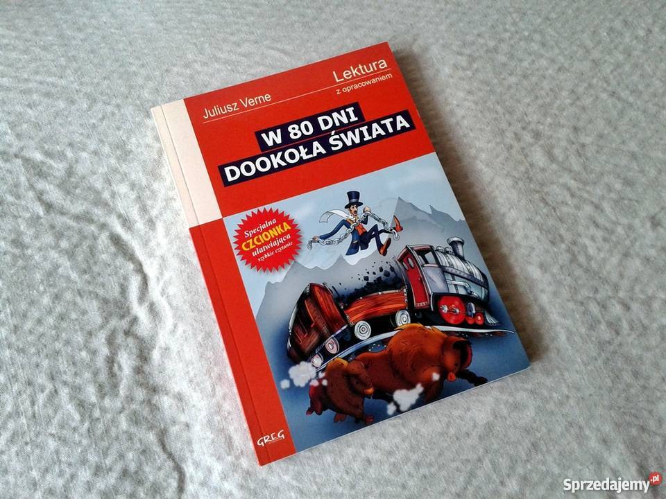 Test Sprawdzający Znajomość Lektury W 80 Dni Dookoła świata Książka W 80 Dni Dookoła Świata Juliusz Verne wyd. 2014r. Sosnowiec