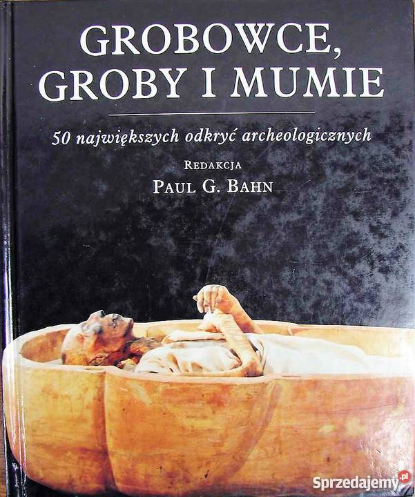 Grobowce groby i mumie Paul G Bahn fa Goleniów sprzedam